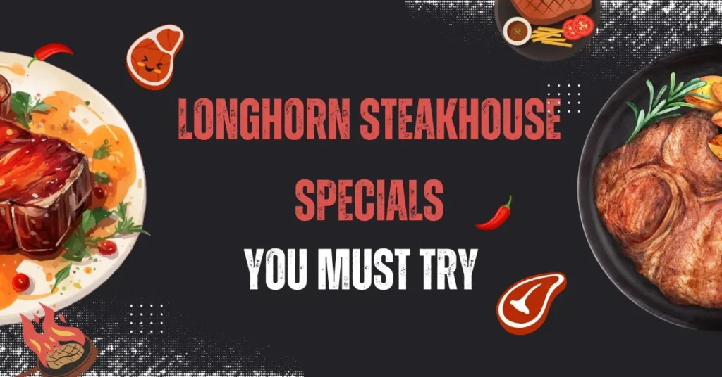 Longhorn Steakhouse Specials